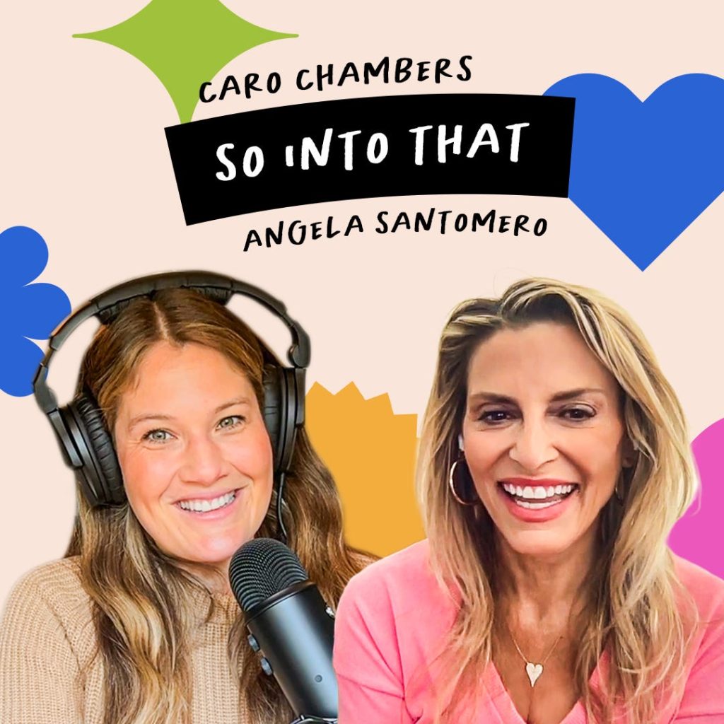 Two women, one wearing headphones and holding a microphone, both smiling. Colorful abstract shapes and text reading "Caro Chambers So Into That Angela Santomero" are in the background.